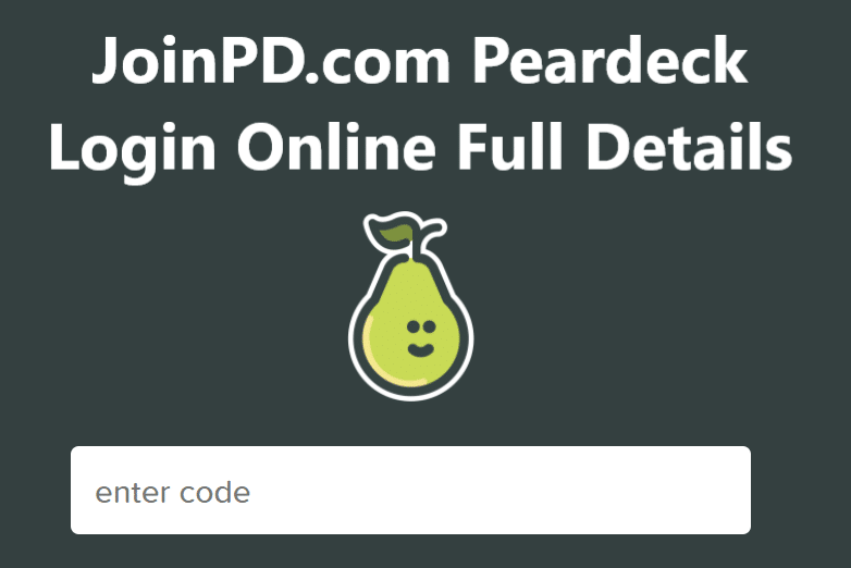 JoinPD.com – Peardeck Login Full Guide Details 2022
